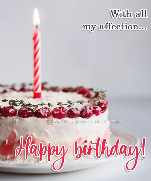 With all my affection Happy Birthday!