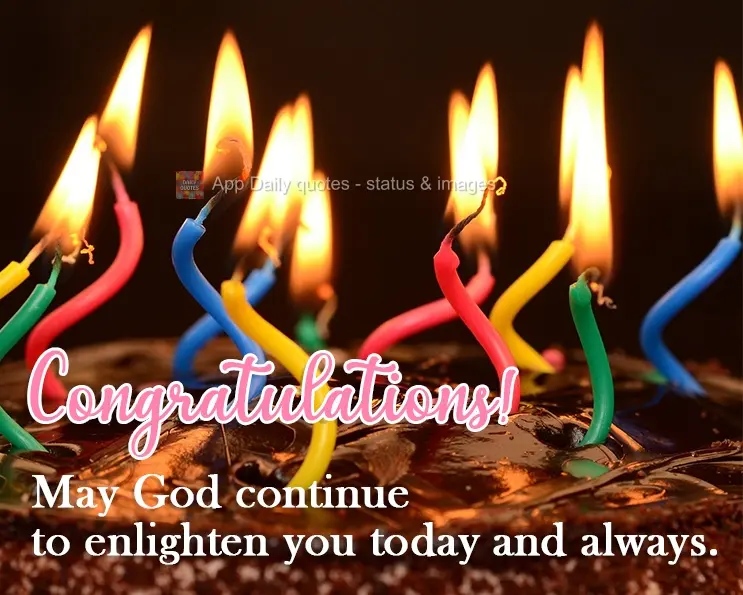 Que Deus continue te iluminando hoje e sempre. Parabéns!