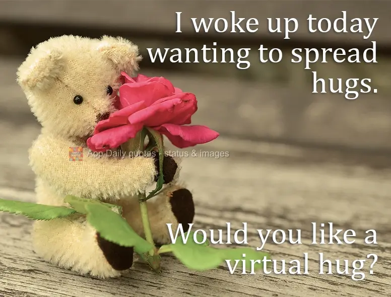 Hoje acordei com vontade de espalhar abraços.  Aceita um abraço virtual? 