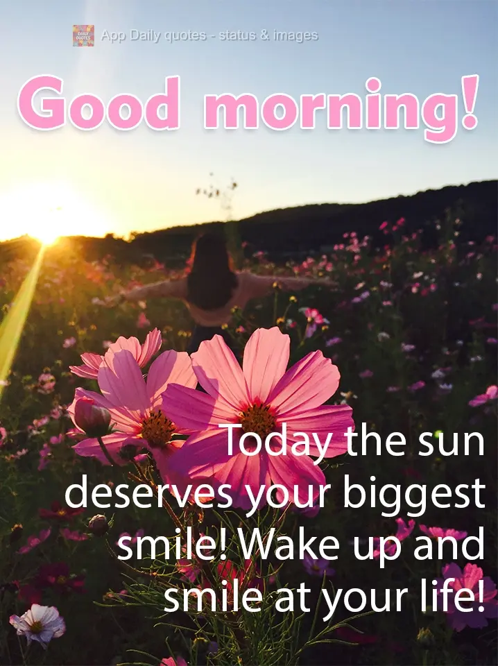 Hoje o sol merece o seu maior sorriso! Acorde e sorria para a vida! Bom dia!