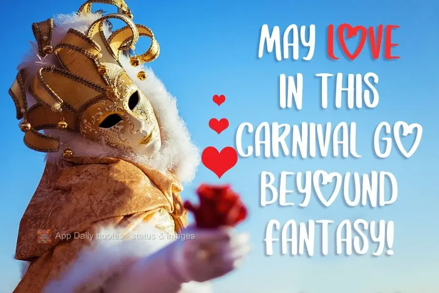 Que neste carnaval o amor vá além da fantasia!