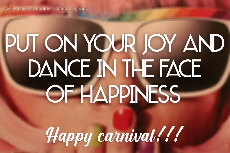Calce a alegria e sambe na cara da felicidade.  Feliz carnaval!!!