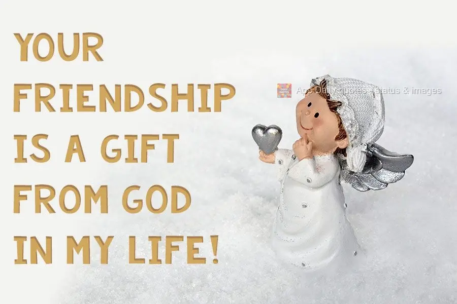 Your friendship in my life is a gift from God!