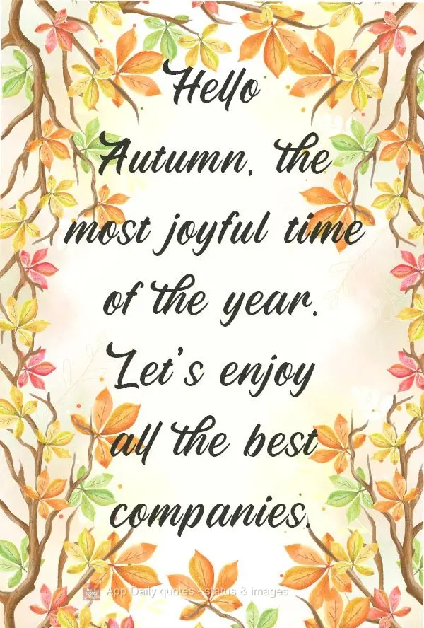 Olá Outono, a época mais gostosa do ano. Vamos aproveitar as melhores companhias.
