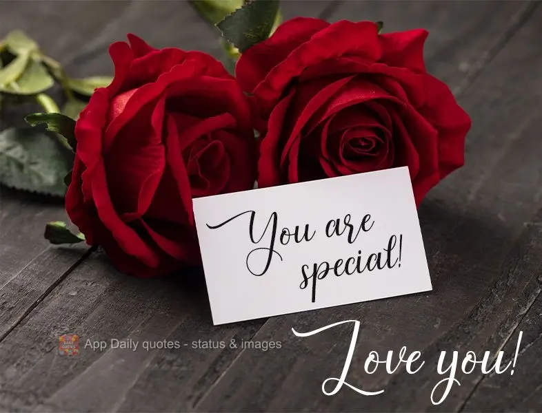 Você é especial! 
 Amo você!
