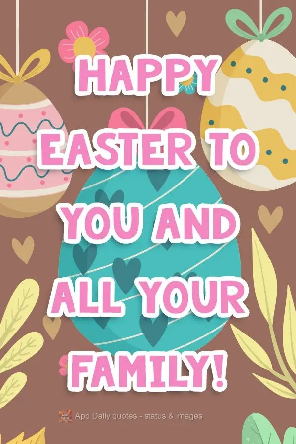 Feliz Páscoa para você e toda sua família!
