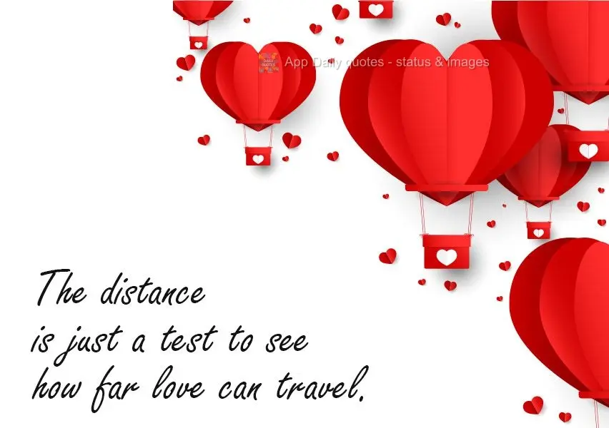 The distance is just a test to see how far love can travel.
