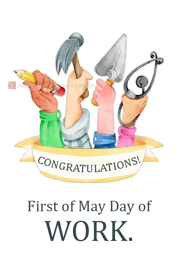  1° de maio dia do trabalho.
 Parabéns.