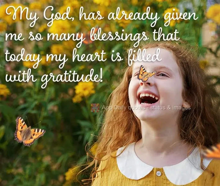 Meu Deus, já me destes tantas bênçãos que hoje tenho o coração cheio de gratidão!
