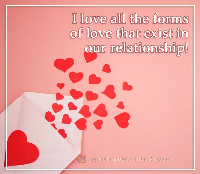 Amo todas as formas de amor que existe no nosso namoro!
