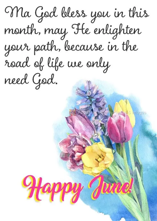 Que Deus abençoe este mês, que ele ilumine seu caminho, porque na estrada da vida a gente só precisa de Deus.  Feliz Junho!