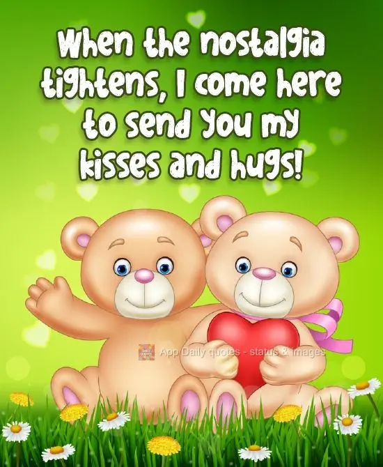 Quando a saudade aperta, eu venho aqui te enviar meus beijos e abraços!
