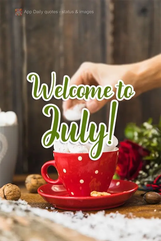 Seja Bem-Vindo ao mês de Julho!
