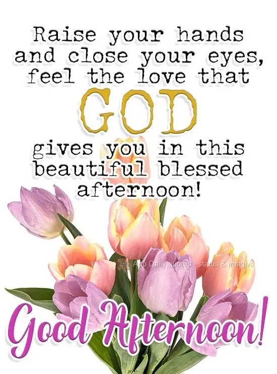 Raise your hands and close your eyes, feel the love that God gives you on this beautiful blessed afternoon! Good Afternoon!