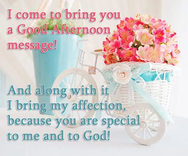 Venho trazer uma mensagem de Boa Tarde! E junto dela trago meus carinhos, porque você é especial para mim e para Deus!
