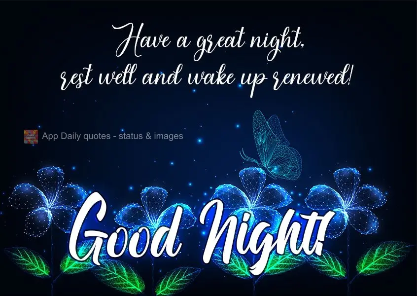 Have a great night, rest well, and wake up renewed! Good Night!