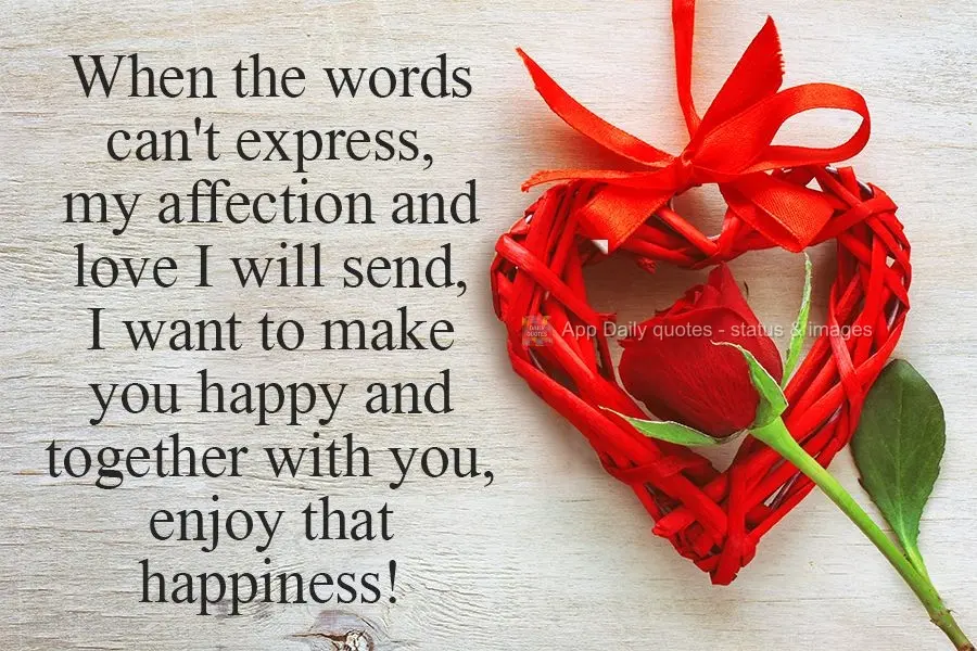 When words aren't enough to express how I feel, I will send my affection and love. I want to make you happy and enjoy that happiness together with you!...