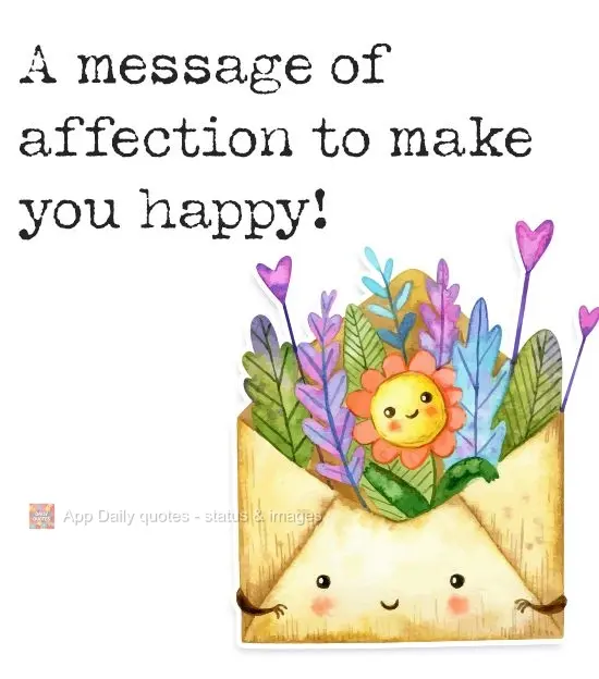 Uma mensagem com carinho para fazer você feliz!
