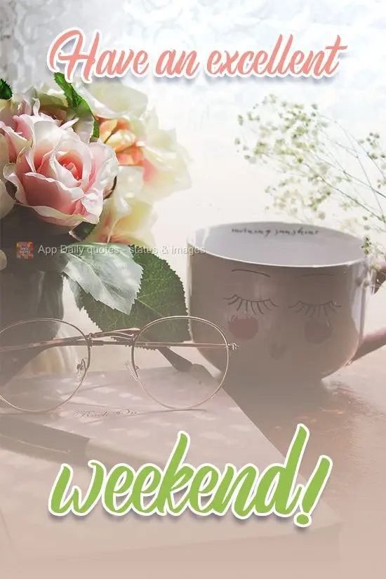 Have an excellent weekend!