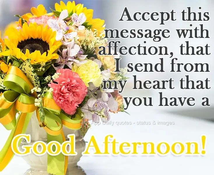 Aceite com carinho essa mensagem em que desejo de coração  que tenha uma... 
 Boa Tarde!