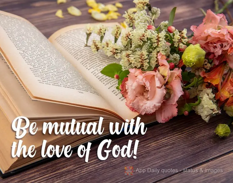 Reciprocate God's love!