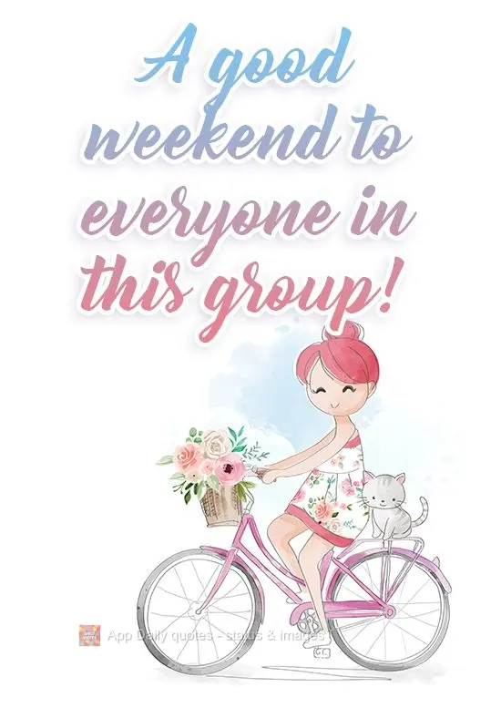 A good weekend to everyone in this group!