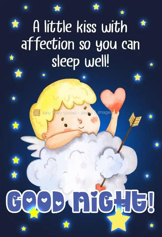 Um beijinho com carinho para que você durma bem!
  Boa Noite! 