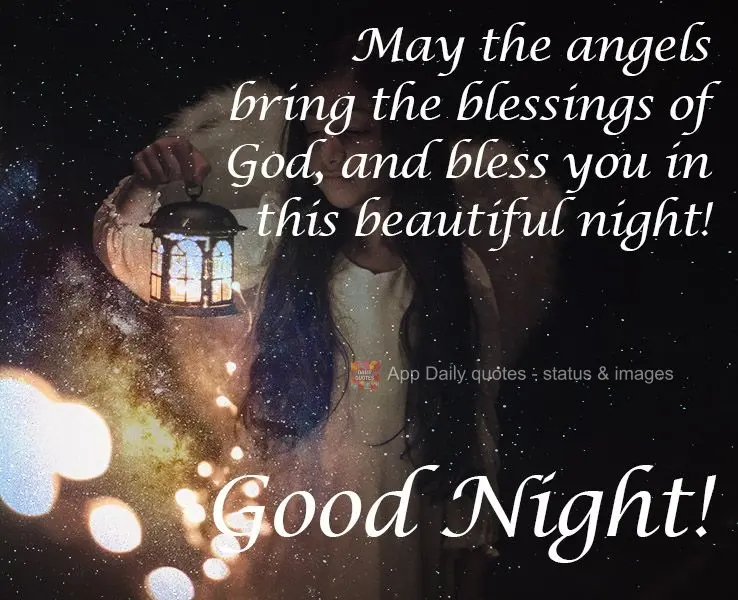 Que os anjos tragam as bênçãos de Deus, e te abençoe nesta bonita noite!
  Boa noite!