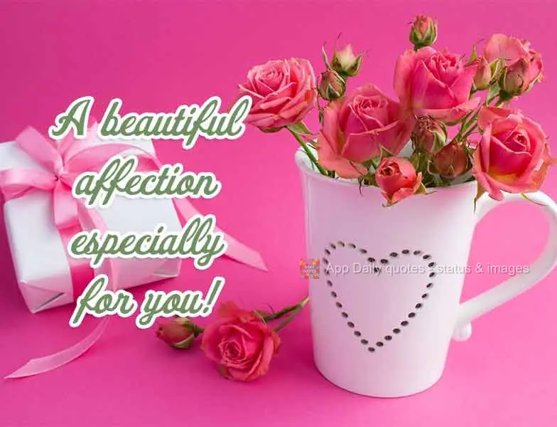 A beautiful bit of my affection especially for you!