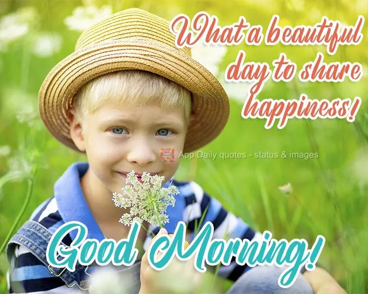 Que lindo dia para compartilhar felicidade!  Bom dia!