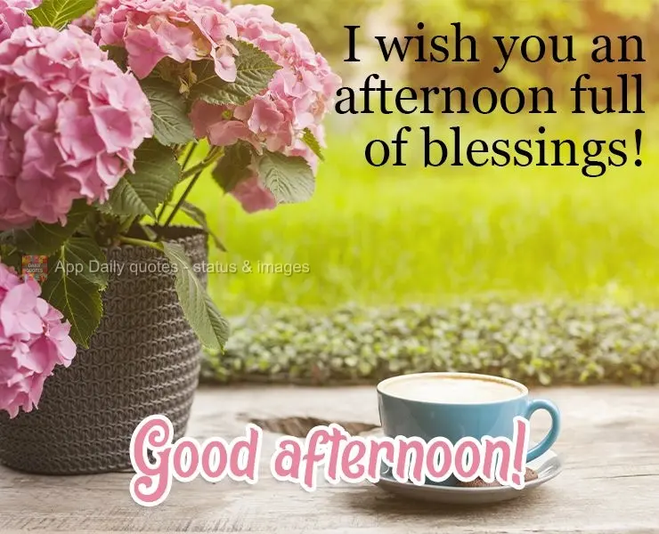 Desejo uma tarde cheia de bênçãos! 
 Boa tarde!