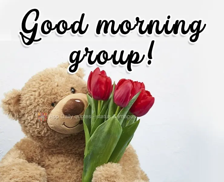 Good morning group! 