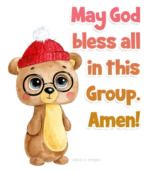 May God bless everyone in this Group. Amen! 