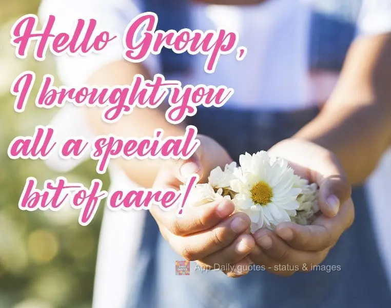 Hello Group. I brought you all a special gesture of my affection! 