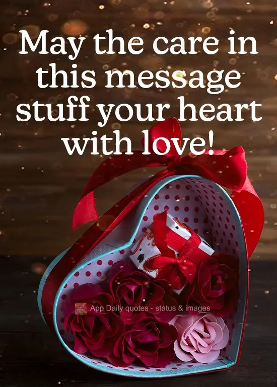 May the care in this message stuff your heart with love! 