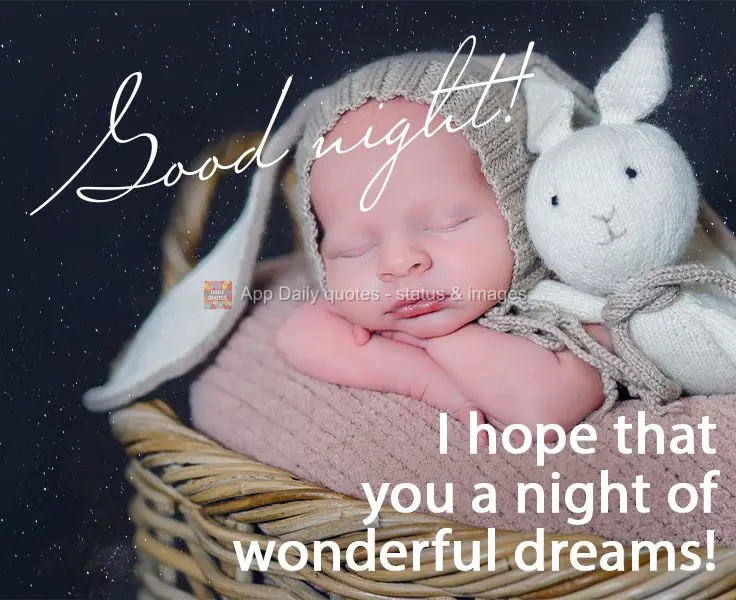 I hope that you a night of wonderful dreams!  Good night! 