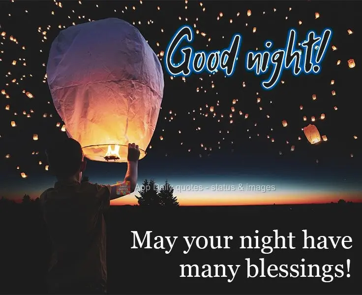 May your night have many blessings!  Good night! 