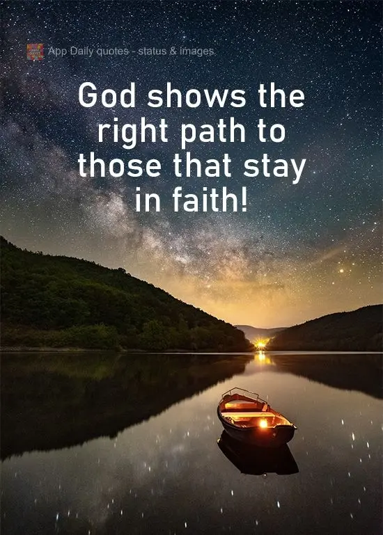 God shows the right path to those that have faith! 