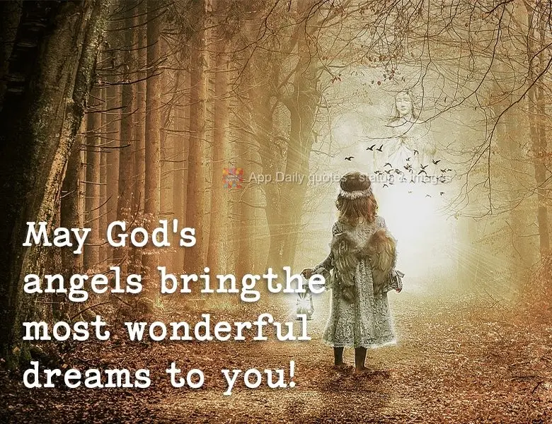 May God's angels give you the most wonderful dreams! 