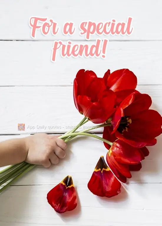 For a special friend! 