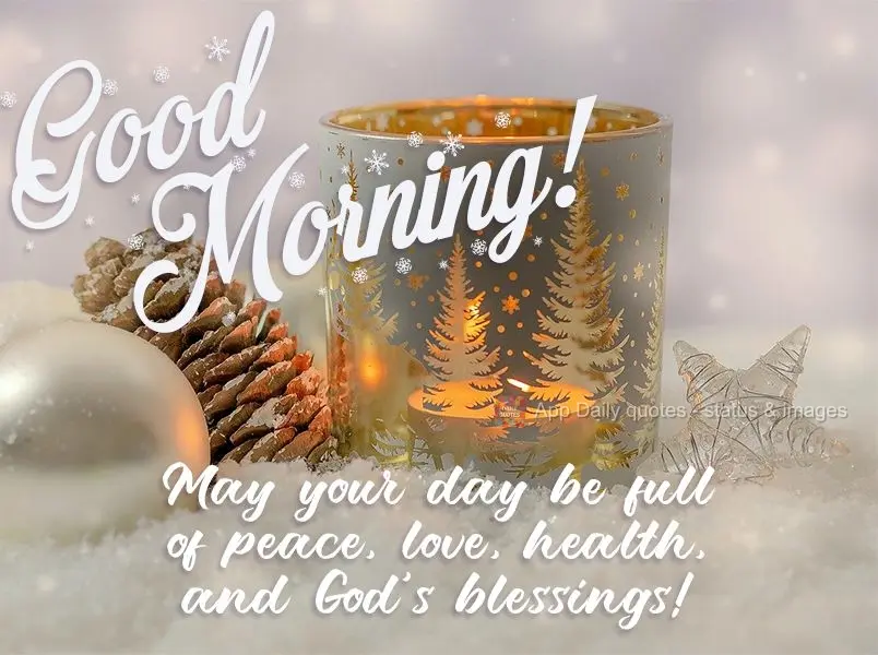 Que seu dia tenha muita paz, amor, saúde e as bênçãos de Deus!  Bom dia!