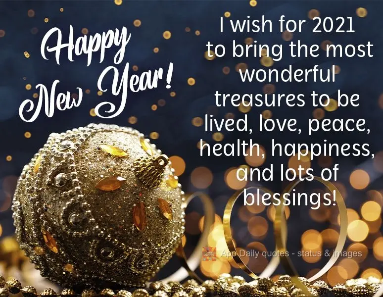 I hope 2021 brings the most wonderful treasures that may be lived- love, peace, health, happiness, and lots of blessings!  Happy New Year! 