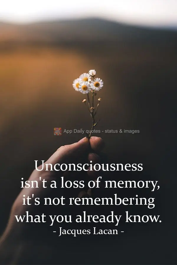 The unconscious isn't a loss of memory, it's not remembering what you already know.  Jacques Lacan