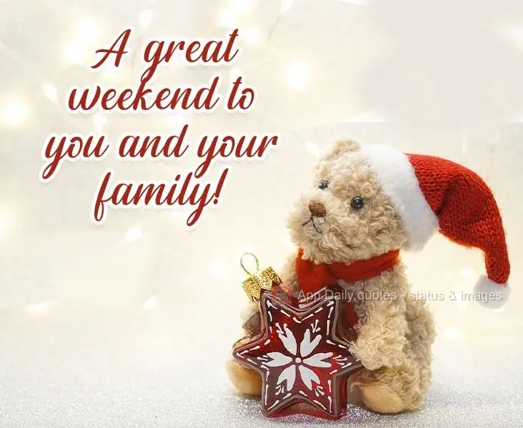 A great weekend to you and your family! 