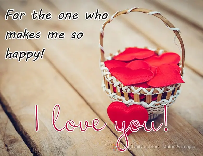 Para a pessoa que me faz muito feliz!  Eu te amo!