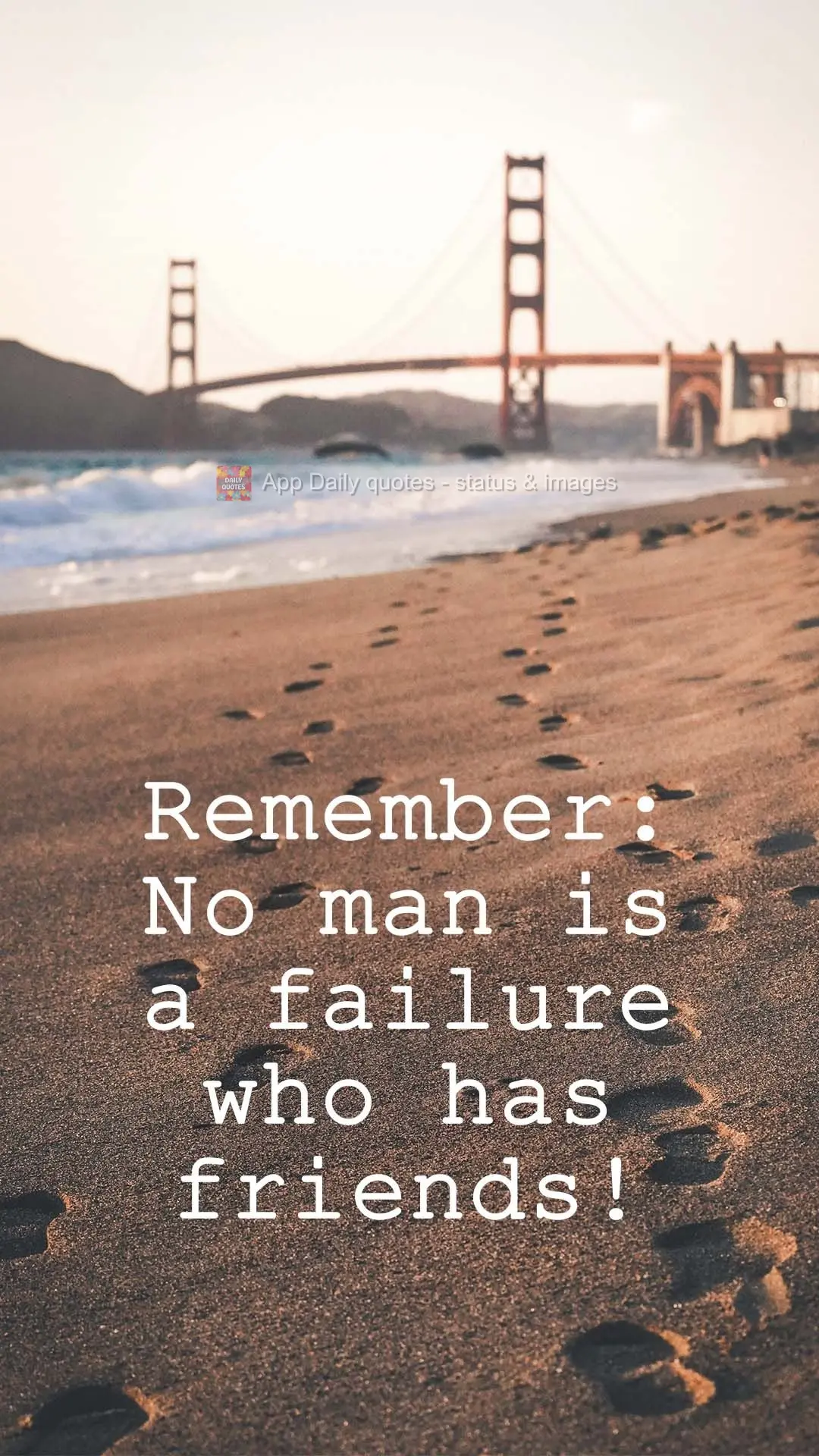 Remember: No man is weak when he has friends!  It's a Wonderful Life 