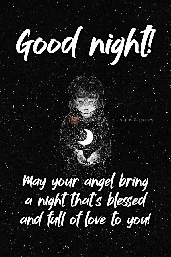 Que seu anjo traga uma noite abençoada e cheia de amor para você! Boa noite! 