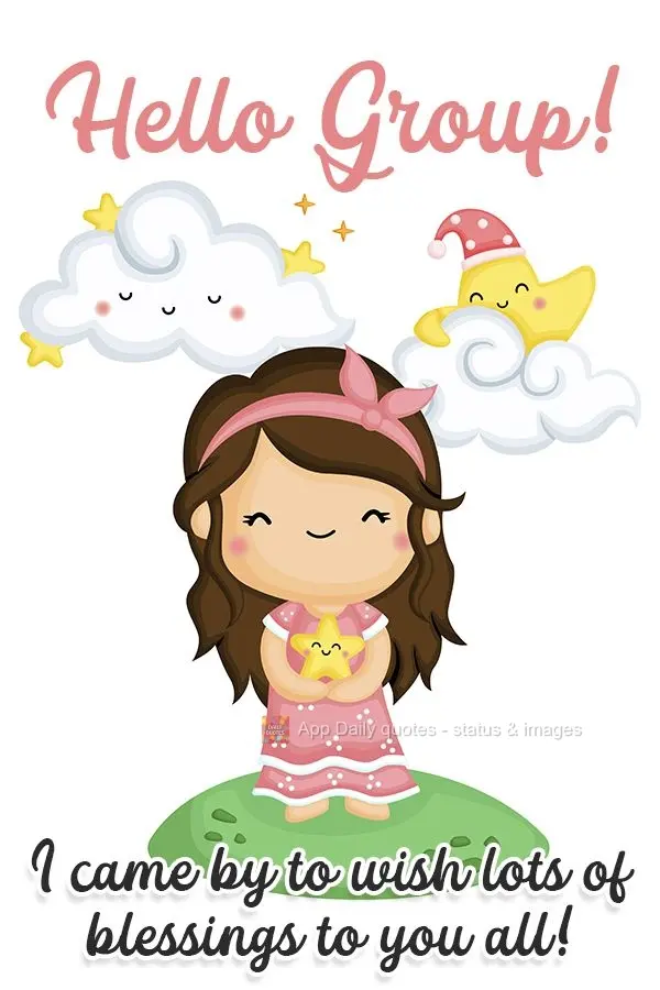 Hello Group! I came by to wish many blessings to you all! 