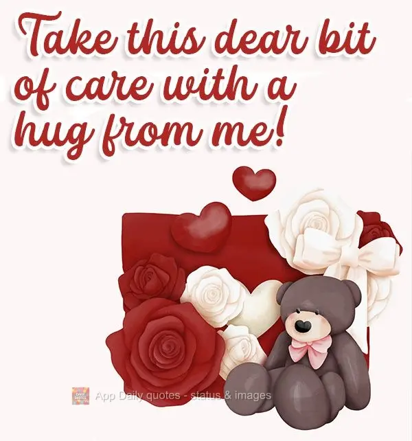 Take this tender bit of affection with a hug from me! 