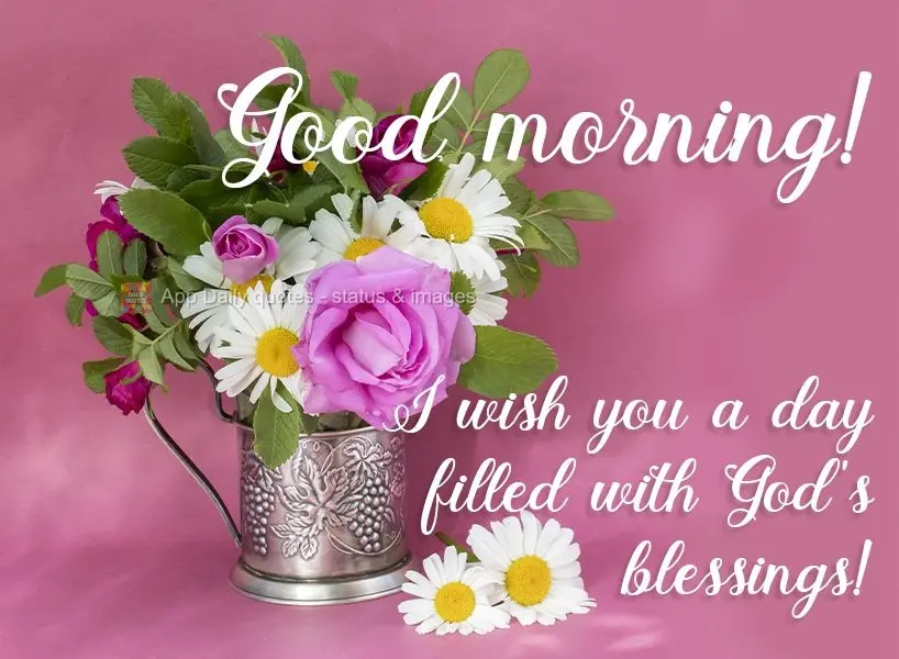 Desejo um dia cheio de bênçãos de Deus! Bom dia!